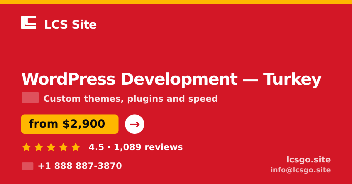 WordPress Development in Turkey — from $2,900, rated 4.5/5 by 1089 clients. LCS Site.